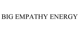 BIG EMPATHY ENERGY trademark