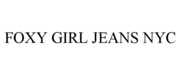 FOXY GIRL JEANS NYC trademark