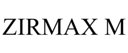 ZIRMAX M trademark