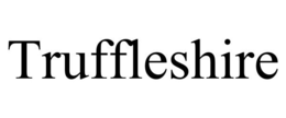 TRUFFLESHIRE trademark
