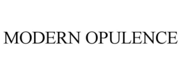 MODERN OPULENCE trademark