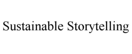 SUSTAINABLE STORYTELLING trademark