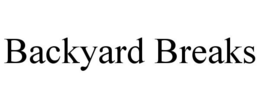 BACKYARD BREAKS trademark
