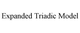 EXPANDED TRIADIC MODEL trademark