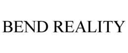 BEND REALITY trademark