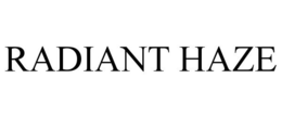 RADIANT HAZE trademark