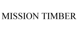 MISSION TIMBER trademark