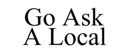 GO ASK A LOCAL trademark