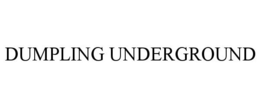 DUMPLING UNDERGROUND trademark