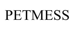 PETMESS trademark