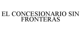 EL CONCESIONARIO SIN FRONTERAS trademark