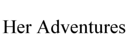 HER ADVENTURES trademark