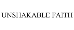 UNSHAKABLE FAITH trademark