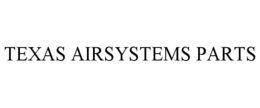TEXAS AIRSYSTEMS PARTS trademark