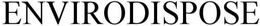 ENVIRODISPOSE trademark