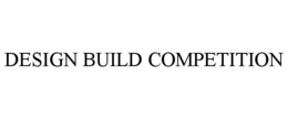 DESIGN BUILD COMPETITION trademark