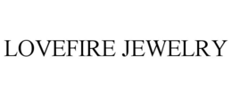 LOVEFIRE JEWELRY trademark