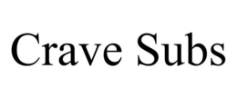 CRAVE SUBS trademark