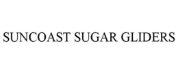SUNCOAST SUGAR GLIDERS trademark