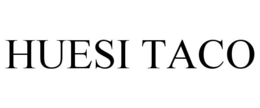 HUESI TACO trademark