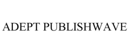 ADEPT PUBLISHWAVE trademark