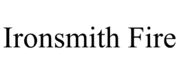 IRONSMITH FIRE trademark