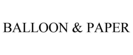 BALLOON & PAPER trademark
