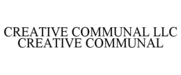CREATIVE COMMUNAL LLC CREATIVE COMMUNAL trademark