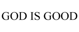GOD IS GOOD trademark
