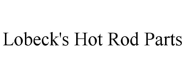 LOBECK'S HOT ROD PARTS trademark
