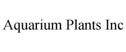 AQUARIUM PLANTS INC trademark