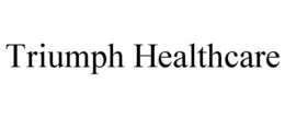 TRIUMPH HEALTHCARE trademark