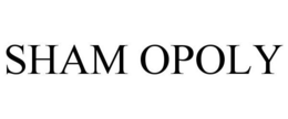 SHAM OPOLY trademark