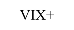 VIX+ trademark