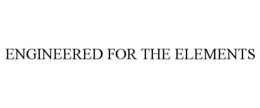 ENGINEERED FOR THE ELEMENTS trademark
