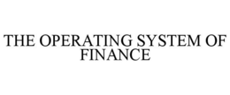 THE OPERATING SYSTEM OF FINANCE trademark