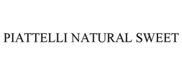 PIATTELLI NATURAL SWEET trademark