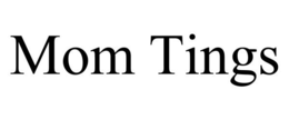 MOM TINGS trademark