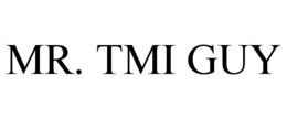 MR. TMI GUY trademark