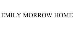 EMILY MORROW HOME trademark