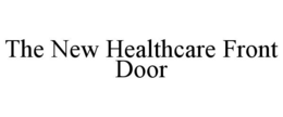 THE NEW HEALTHCARE FRONT DOOR trademark
