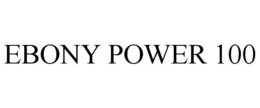EBONY POWER 100 trademark
