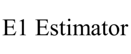 E1 ESTIMATOR trademark