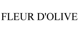 FLEUR D'OLIVE trademark