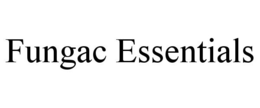 FUNGAC ESSENTIALS trademark