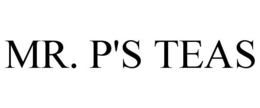 MR. P'S TEAS trademark