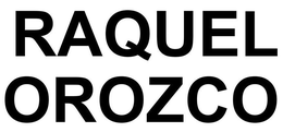 RAQUEL OROZCO trademark