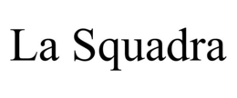 LA SQUADRA trademark