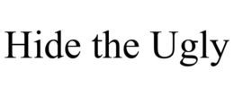 HIDE THE UGLY trademark