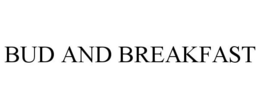 BUD AND BREAKFAST trademark